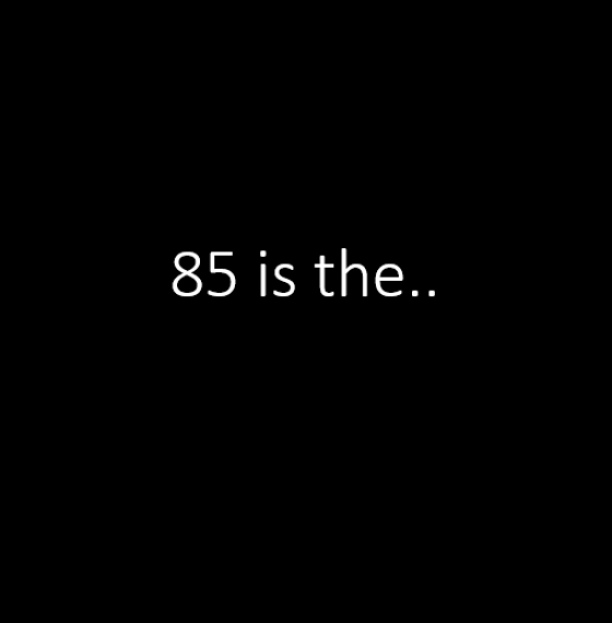 85 is the new 65