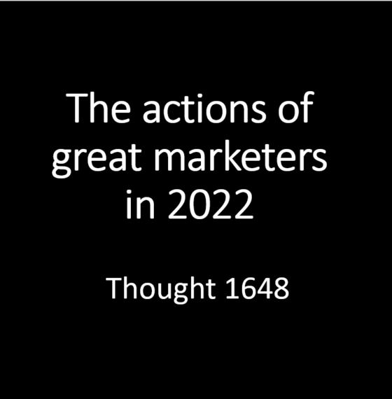 GREAT MARKETERS IN 2022 – KNOW THAT CONSUMERS DON’T KNOW WHAT THEY WANT.